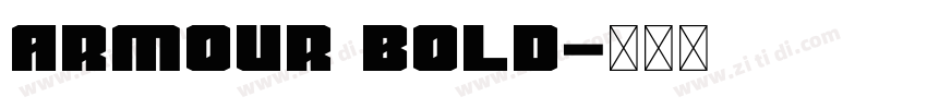 ARMOUR Bold字体转换 ARMOUR Bold字体转换